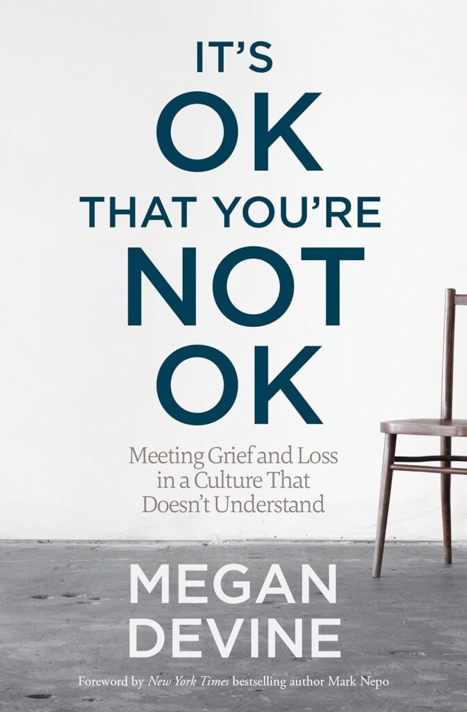 the book about  It's OK That You're Not OK by Megan Devine
that i am encouraging my client to have to help them heal.